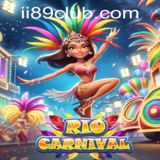 RioCarnival: A Vibrant Gaming Experience by ii89.com PH